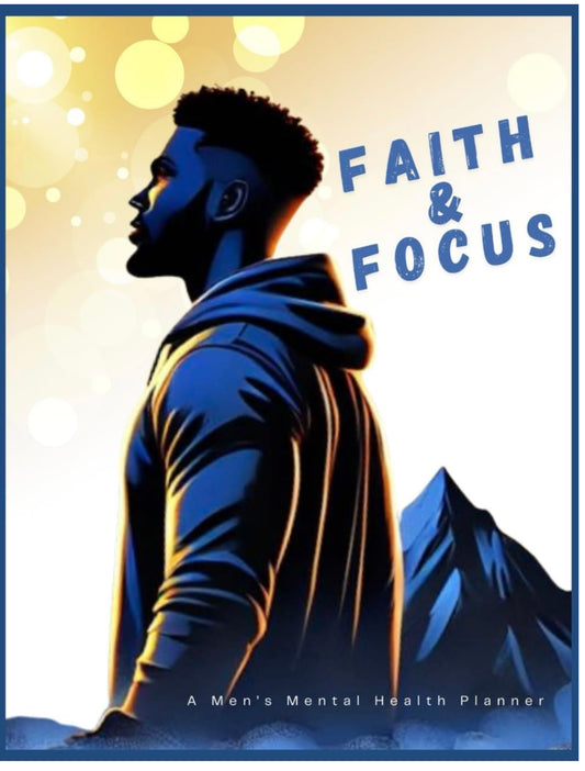 Faith and Focus: A Men's Mental Health Planner